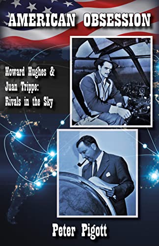Imagen de archivo de American Obsession: Howard Hughes and Juan Trippe: Rivals in the Sky a la venta por GF Books, Inc.