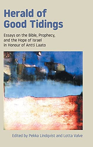 Stock image for Herald of Good Tidings Essays on the Bible, Prophecy, and the Hope of Israel in Honour of Antti Laato for sale by Michener & Rutledge Booksellers, Inc.