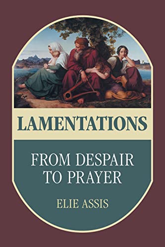 Beispielbild fr Lamentations: From Despair to Prayer zum Verkauf von Moe's Books