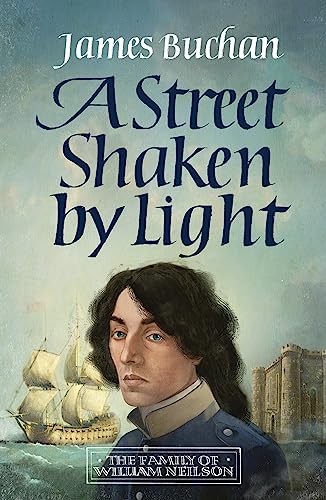 Beispielbild fr A Street Shaken by Light: The Story of William Neilson, Volume I zum Verkauf von WorldofBooks