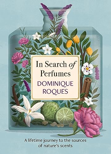 Stock image for In Search of Perfumes : A Lifetime Journey to the Sources of Nature's Scents for sale by GreatBookPrices