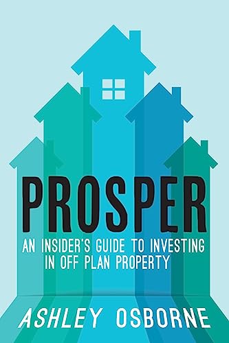 Imagen de archivo de Prosper: An Insider's Guide To Investing In Off Plan Property a la venta por GF Books, Inc.