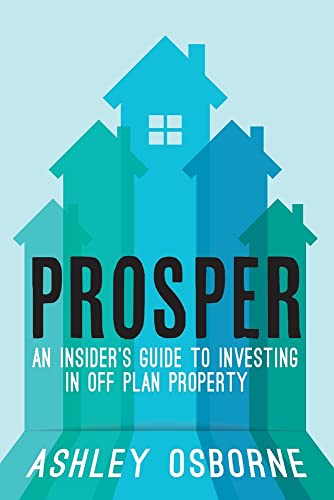Stock image for Prosper: An Insider's Guide To Investing In Off Plan Property for sale by ThriftBooks-Atlanta