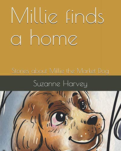 Imagen de archivo de Millie finds a home Stories about Milie the Market Dog a la venta por PBShop.store US