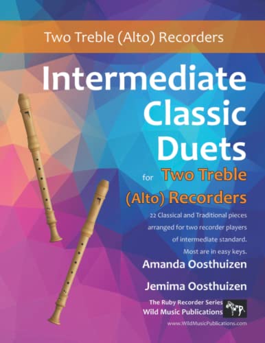 Stock image for Intermediate Classic Duets for Two Treble (Alto) Recorders: 22 classical and traditional melodies for two Treble Recorders of intermediate standard. Most are in easy keys. for sale by HPB-Ruby