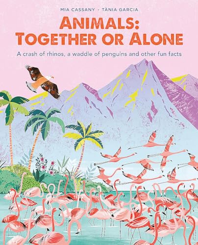 Beispielbild fr Animals: Together or Alone: A crash of rhinos, a waddle of penguins and other fun facts zum Verkauf von WorldofBooks