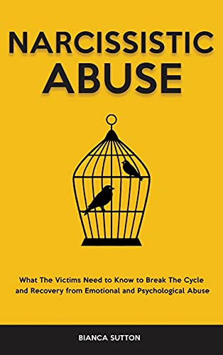 Imagen de archivo de Narcissistic Abuse: What The Victims Need to Know to Break The Cycle and Recovery from Emotional and Psychological Abuse a la venta por ThriftBooks-Dallas