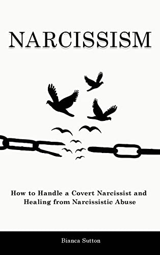Imagen de archivo de Narcissism: How to Handle a Covert Narcissist and Healing from Narcissistic Abuse a la venta por Buchpark