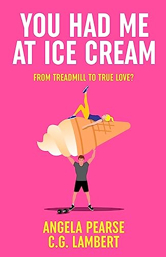 Stock image for You Had Me at Ice Cream: A deliciously funny, friends to lovers rom-com for sale by GreatBookPrices