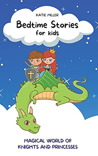 Beispielbild fr Bedtime Stories for Kids: Wonderful Fairy Tales Will Lead your Children into a Magical World of Knights and Princesses, Developing Their Imagination and Values. zum Verkauf von WorldofBooks