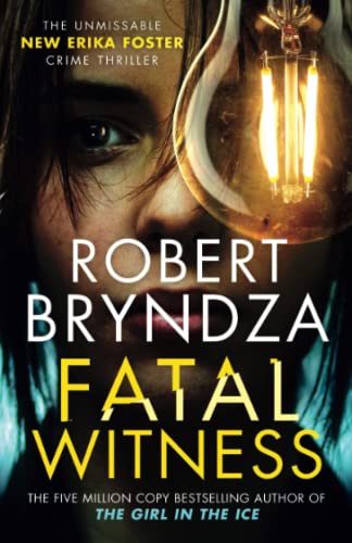 Stock image for Fatal Witness: The unmissable new Erika Foster crime thriller! (Detective Erika Foster Book 7) for sale by ZBK Books