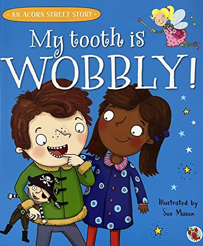 Stock image for My Tooth Is Wobbly (An Acorn Street Story) for sale by AwesomeBooks