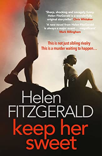 Stock image for Keep Her Sweet: The tense, shocking, wickedly funny new psychological thriller from the author of The Cry for sale by WorldofBooks