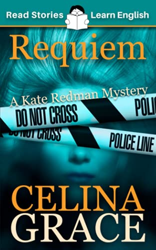 Imagen de archivo de Requiem: CEFR level A2+ (ELT Graded Reader): A Kate Redman Mystery: Book 2 (The Kate Redman Mysteries) a la venta por Lakeside Books