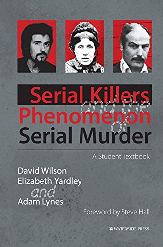 Stock image for Serial Killers and the Phenomenon of Serial Murder: A Student Textbook for sale by Lucky's Textbooks