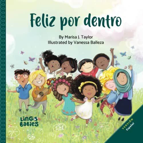 Beispielbild fr Feliz por dentro: un cuento infantil que ayuda a los nios descubrir el amor-propio y sobre la diversidad/afirmaciones positivas/de entre 3 y 6 aos (Spanish Edition) zum Verkauf von GF Books, Inc.