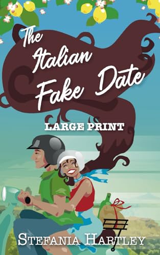 Stock image for The Italian Fake Date: an extra-large print sweet romance full of heart and family, set in Italy (The Calabrian Coast Series) for sale by Blue Vase Books