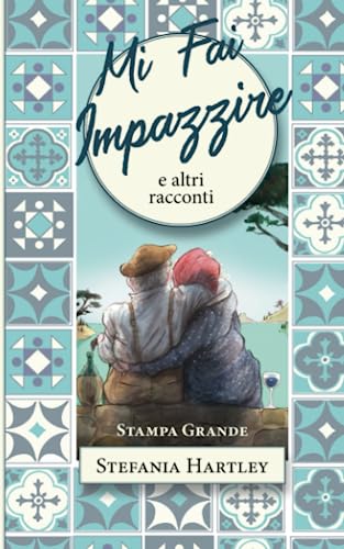 Stock image for Mi Fai Impazzire: e altri racconti (a caratteri molto grandi) (Italian Edition) for sale by GF Books, Inc.