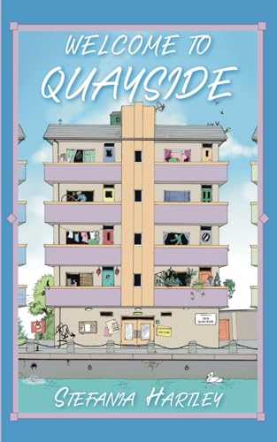 Beispielbild fr Welcome to Quayside: 31 humorous and romantic short stories about community, family and city life, set in a London block of flats zum Verkauf von WorldofBooks