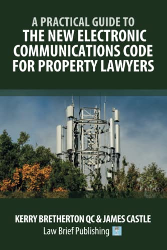 Beispielbild fr A Practical Guide to the New Electronic Communications Code for Property Lawyers zum Verkauf von Big River Books