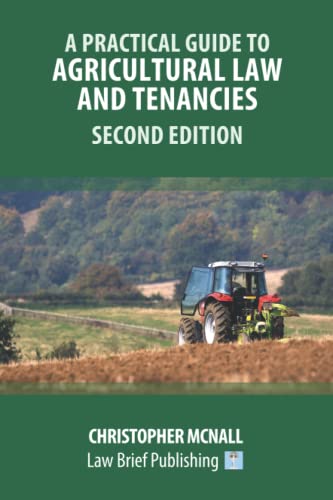 Stock image for A Practical Guide to Agricultural Law and Tenancies Second Edition for sale by Big River Books