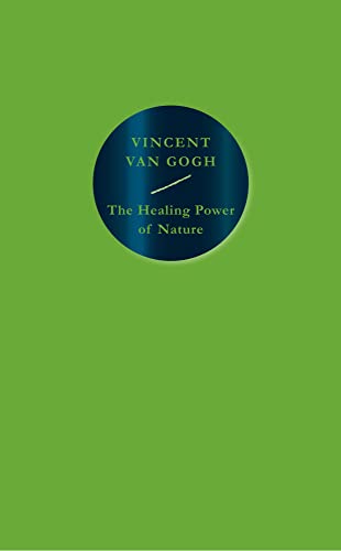 Beispielbild fr The Healing Power of Nature: Vincent van Gogh zum Verkauf von WorldofBooks