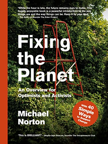 Stock image for Fixing the Planet: An Overview for Optimists and Activists for sale by WorldofBooks