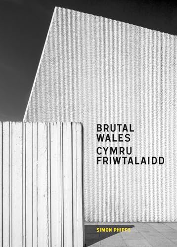 Imagen de archivo de Brutal Wales / Cymru Friwtalaidd a la venta por Monster Bookshop