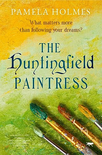 Stock image for The Huntingfield Paintress: a beautiful and inspiring historical drama about following your heart: a beautiful and intriguing historical drama about following your heart for sale by Brit Books