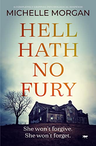 Beispielbild fr Hell Hath No Fury : A Completely Gripping Psychological Suspense zum Verkauf von Better World Books