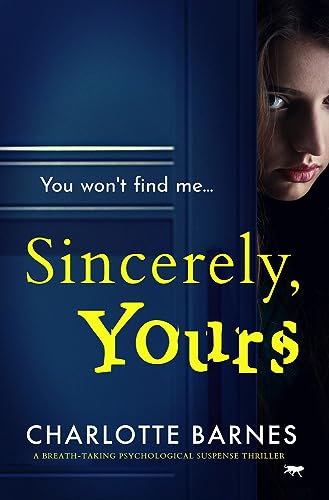 Stock image for Sincerely, Yours: A Breath-Taking Psychological Suspense Thriller for sale by WorldofBooks