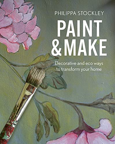 Imagen de archivo de Paint & Make: Decorative and eco ways to transform your home a la venta por WorldofBooks