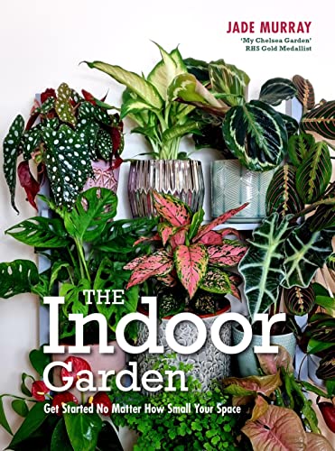 Stock image for The Indoor Garden: Get Started No Matter How Small Your Space for sale by WorldofBooks