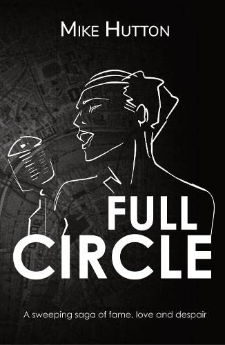 Beispielbild fr Full Circle: a story of love, fame and despair zum Verkauf von WorldofBooks