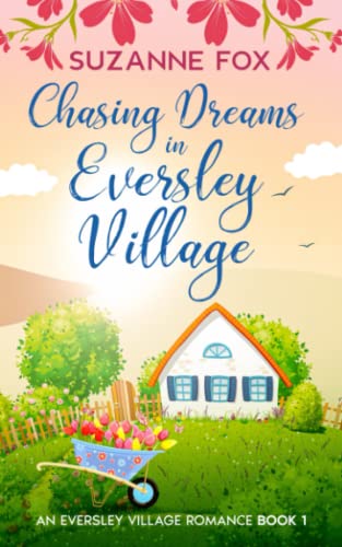 Beispielbild fr Chasing Dreams in Eversley Village (Eversley Village Romance) zum Verkauf von WorldofBooks