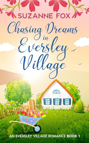 Stock image for Chasing Dreams in Eversley Village (Eversley Village Romance) for sale by WorldofBooks