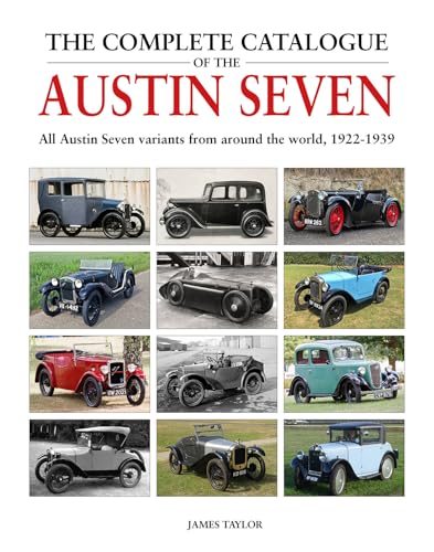 Stock image for Complete Catalogue of the Austin Seven : All Austin Seven Variants from Around the World, 1922-1939 for sale by GreatBookPrices