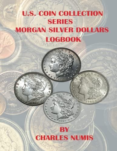 Stock image for Morgan Silver Dollars Log Book (U.S. Coin Collection Series) for sale by GF Books, Inc.