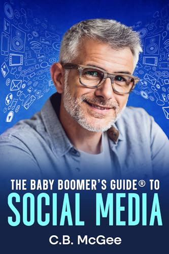 Stock image for The Baby Boomer's Guide to Social Media (The Baby Boomer Retirement Series) for sale by Books Unplugged