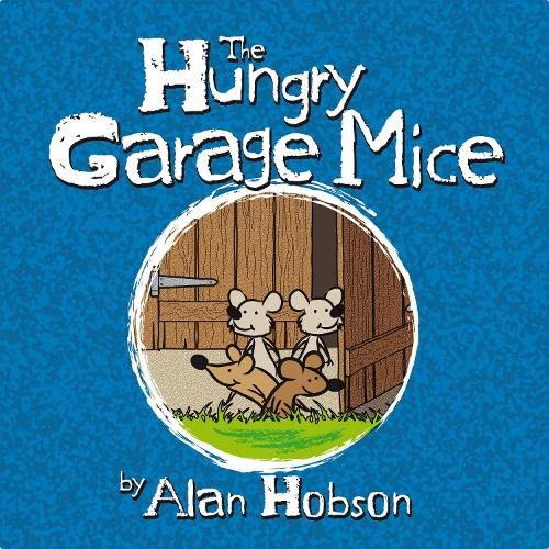 Stock image for The Hungry Garage Mice for sale by WorldofBooks