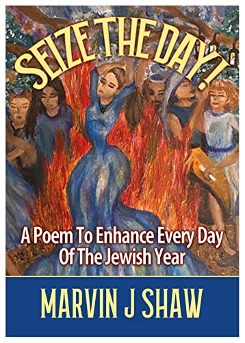 9781914933387: Seize the Day: A Poem to enhance Every Day of the Jewish Year