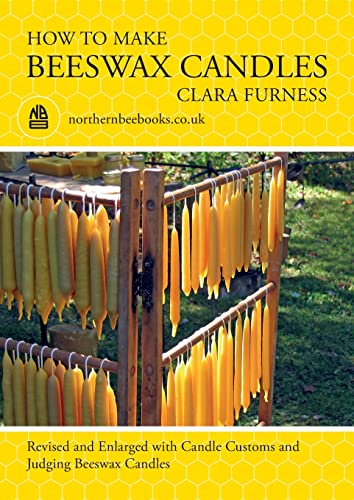 Beispielbild fr How to make Beeswax Candles: Revised and Enlarged with Candle Customs and Judging Beeswax Candles zum Verkauf von ThriftBooks-Dallas