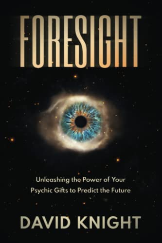 Stock image for FORESIGHT: Unleashing the Power of Your Psychic Gifts to Predict the Future for sale by Books Unplugged