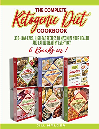 Stock image for The Complete Ketogenic Diet Cookbook: 300+Low-Carb, High-Fat Recipes to Maximize Your Health and Eating healthy Every Day for sale by Ammareal
