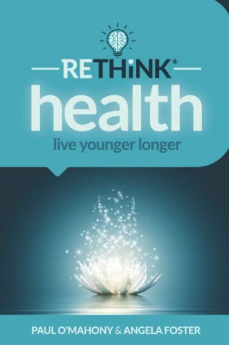 Stock image for RETHiNK health: Live Younger Longer for sale by HPB-Emerald