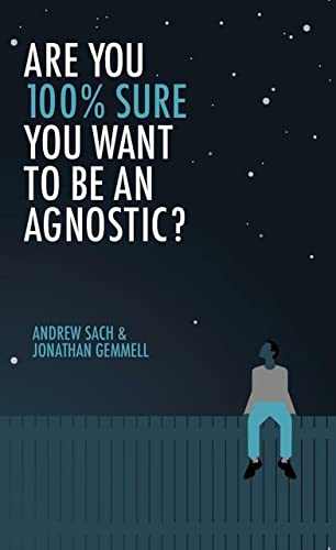 Stock image for Are you 100% sure you want to be an Agnostic? for sale by AwesomeBooks