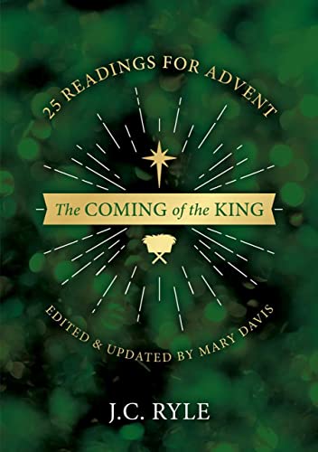 Stock image for The Coming of the King: 25 Devotional Readings for Advent (Edited and updated by Mary Davis) for sale by More Than Words