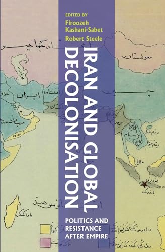 Stock image for Iran and Global Decolonisation for sale by Blackwell's