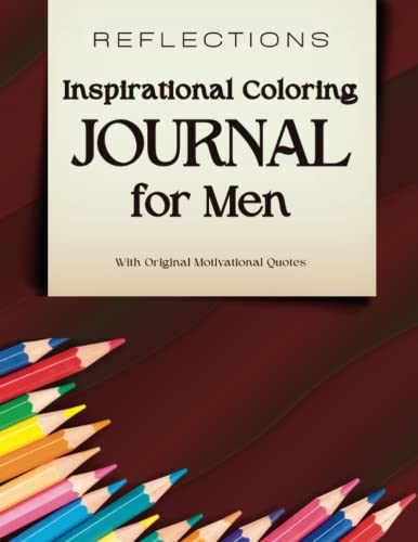 Stock image for REFLECTIONS: Inspirational Coloring Journal for Men: With Original Motivational Quotes for sale by GF Books, Inc.