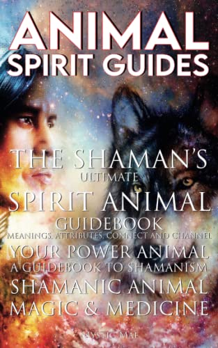 Beispielbild fr Animal Spirit Guides; The Shaman?s Ultimate Spirit Animal Guidebook, Meanings Attributes, Connect and Channel Your Power Animal, A Guidebook to Shamanism, Shamanic Animal Magic and Medicine zum Verkauf von Front Cover Books